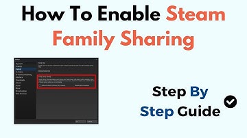 How To Enable Steam Family Sharing (2025)