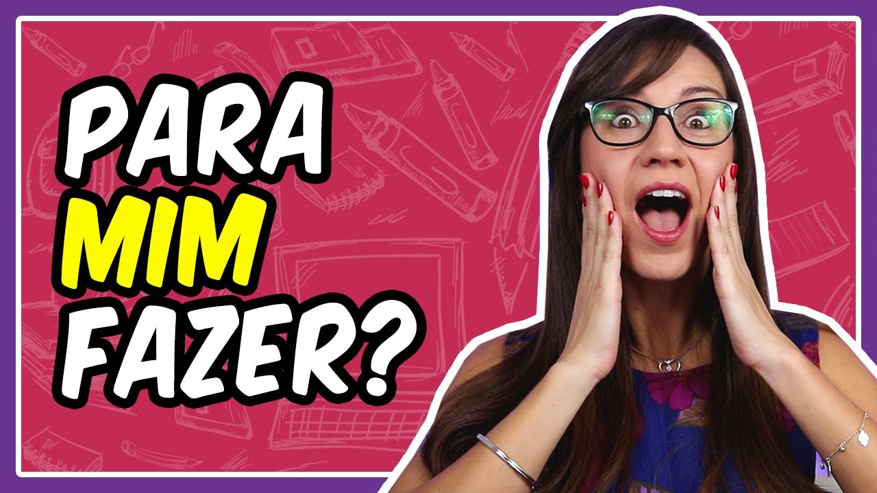 PRA MIM FAZER está CORRETO? Ou é sempre PARA EU FAZER? || Prof. Letícia ...