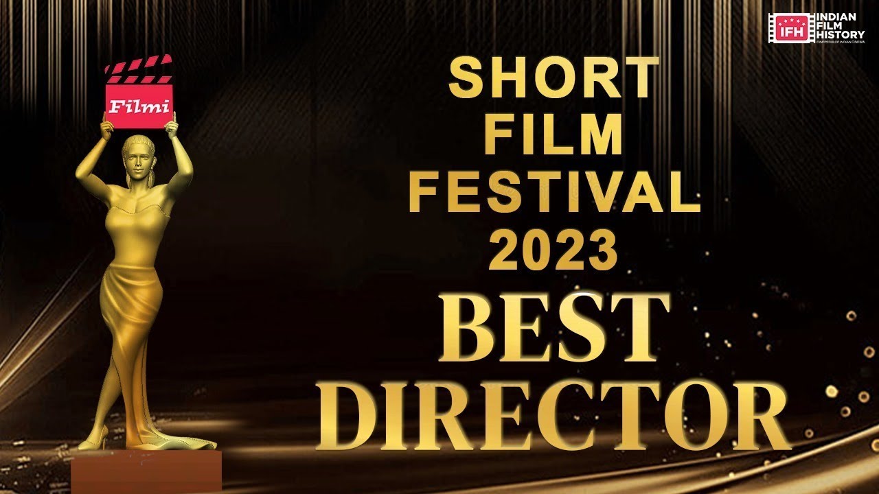 "BEST DIRECTOR" Awards | Successful Filmi Shortfest 2023 | Indian Film History 
