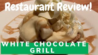White Chocolate Grill / Restaurant Review