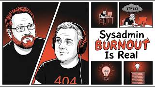 Why Does IT Burn People Out SysAdmin Mental Health with Paul Croker - SysAdmin Weekly - 061 Update