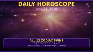 Daily Horoscope June 25, 2026 — All 12 Signs ✨