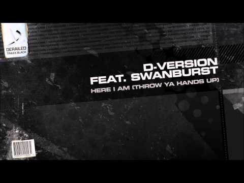 D-Version — D-Version feat. Swanburst - Here I Am (Throw Ya Hands Up)