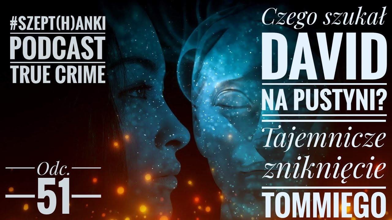 Komu David zostawił znaki na pustyni?/Nagła ucieczka Tommiego. Odc. 51