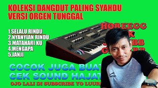 Koleksi Dangdut Paling Syahdu versi Orgen Tunggal Bass Horeegg Mak Ceesszz