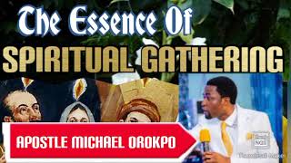 The Essence Of Spiritual Gathering || Apostle Michael Orokpo #gospel #powerful #message #dunamis