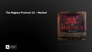 The Magnus Protocol 11 - Marked