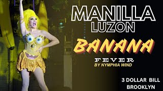 MANILLA LUZON PERFORMS LIVE for Nymphia Wind's Banana Fever at 3 Dollar Bill in Brooklyn NY