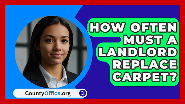 How Often Must A Landlord Replace Carpet? - CountyOffice.org