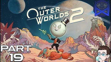 The Outer Worlds 2 Playthrough Part 19
