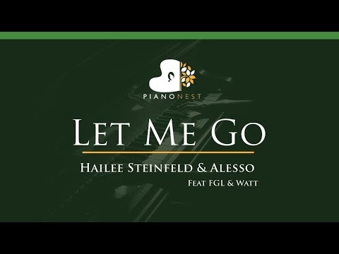 Hailee Steinfeld & Alesso - Let Me Go Feat FGL & Watt - LOWER Key (Piano Karaoke / Sing Along)