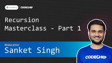 [Unacademy] Recursion Masterclass - Part 1 || Sanket Singh