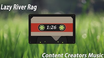 Lazy River Rag ||  Content creators music