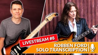 Robben Ford Blues Guitar Solo Transcription Live Stream #8 & Weekend Warm Up