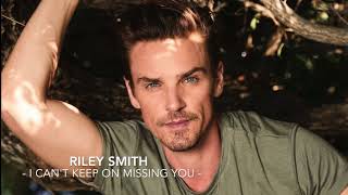 Riley Smith - I CAN'T KEEP ON MISSING YOU chords