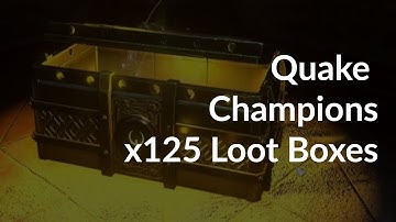 Quake Champions 125 Loot Box Opening