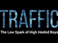 Traffic  the low spark of high heeled boys remaster  lyrics in