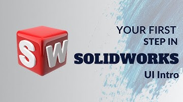 SolidWorks Tutorial: Navigating the SolidWorks Interface for Beginners