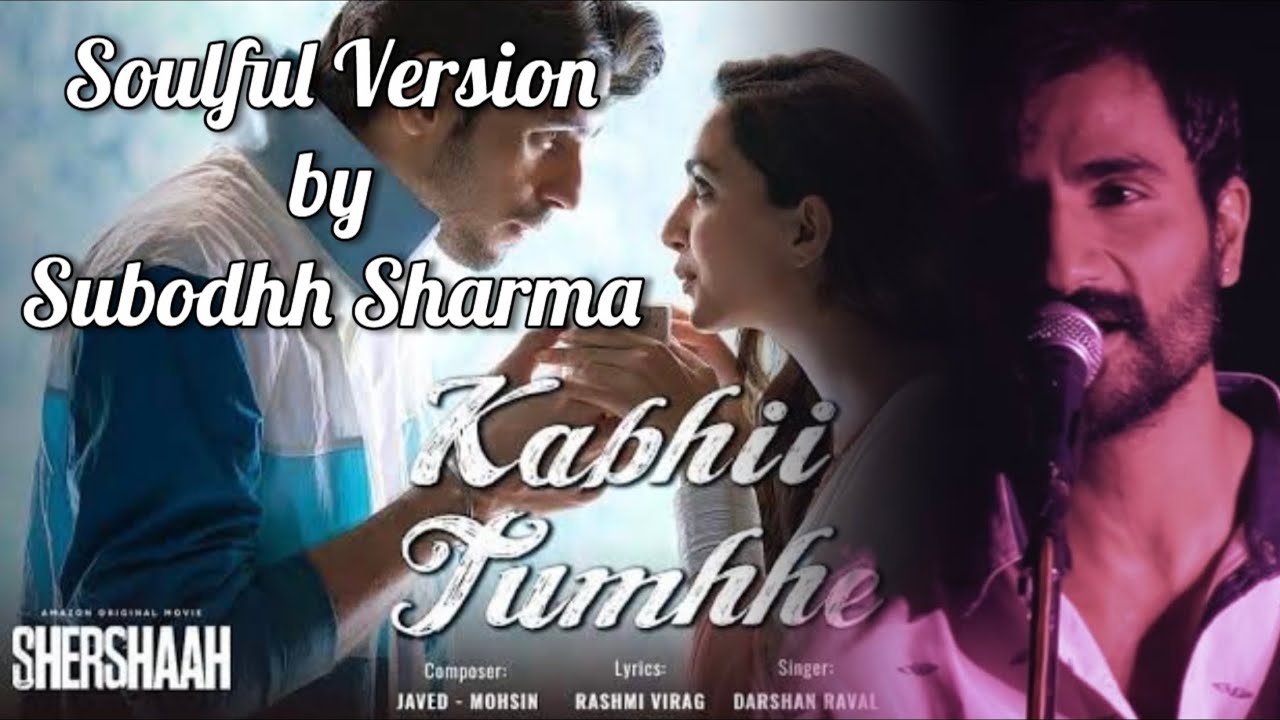 Kabhii Tumhen Soulful Version by Subodhh Sharma | Darshan Raval | Javed Mohsin | Rashmi Virag