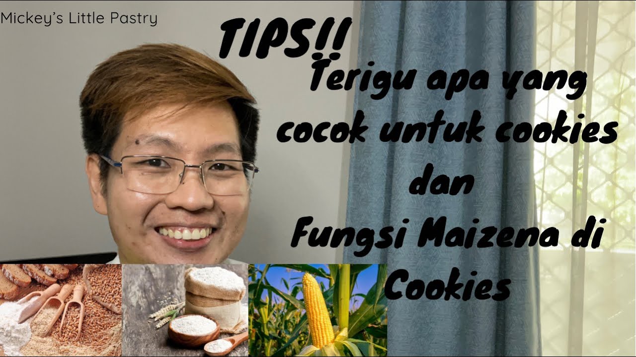 Ep 14 Tips!! Memilih terigu yang cocok untuk cookies & apa sih fungsi Maizena di adonan cookies?