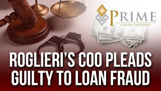 Kris Roglieri’s Chief Operating Officer Pleads Guilty to Loan Fraud