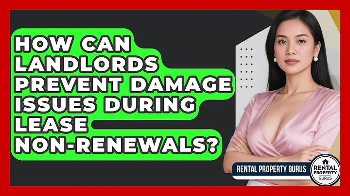 How Can Landlords Prevent Damage Issues During Lease Non-renewals? - Rental Property Gurus