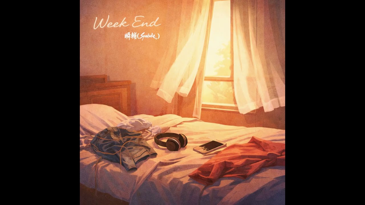 瞬輔(Syunsuke) 「Week End」