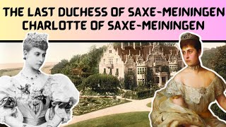 Charlotte Duchess of Saxe-Meiningen (1860-1919) by History with Bryce 100 views 1 year ago 3 minutes, 58 seconds