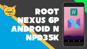 How to Root Nexus 6P - Android N up to Build 5 [NPD90G]