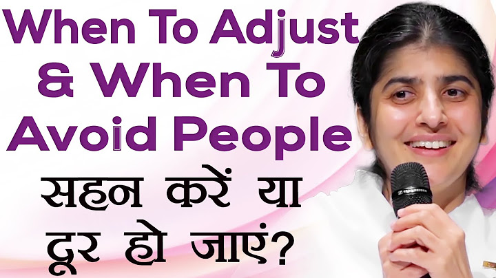 When To Adjust & When to Avoid People: Ep 29: Subtitles English: BK Shivani