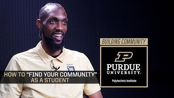 How to "find your community" as a student – Purdue Polytechnic