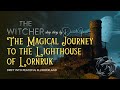 THE MAGICAL JOURNEY TO THE LIGHTHOUSE OF LORNRUK - A 'The Witcher' Long Sleep Story for Grown Ups