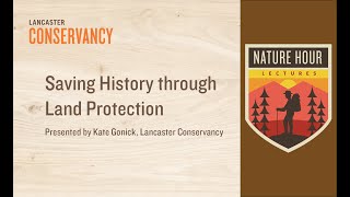 Nature Hour: Saving History through Land Protection