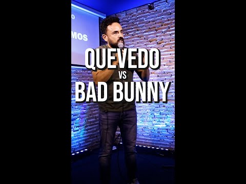 Quevedo o Bad Bunny. Ahora se canta cansado para triunfar