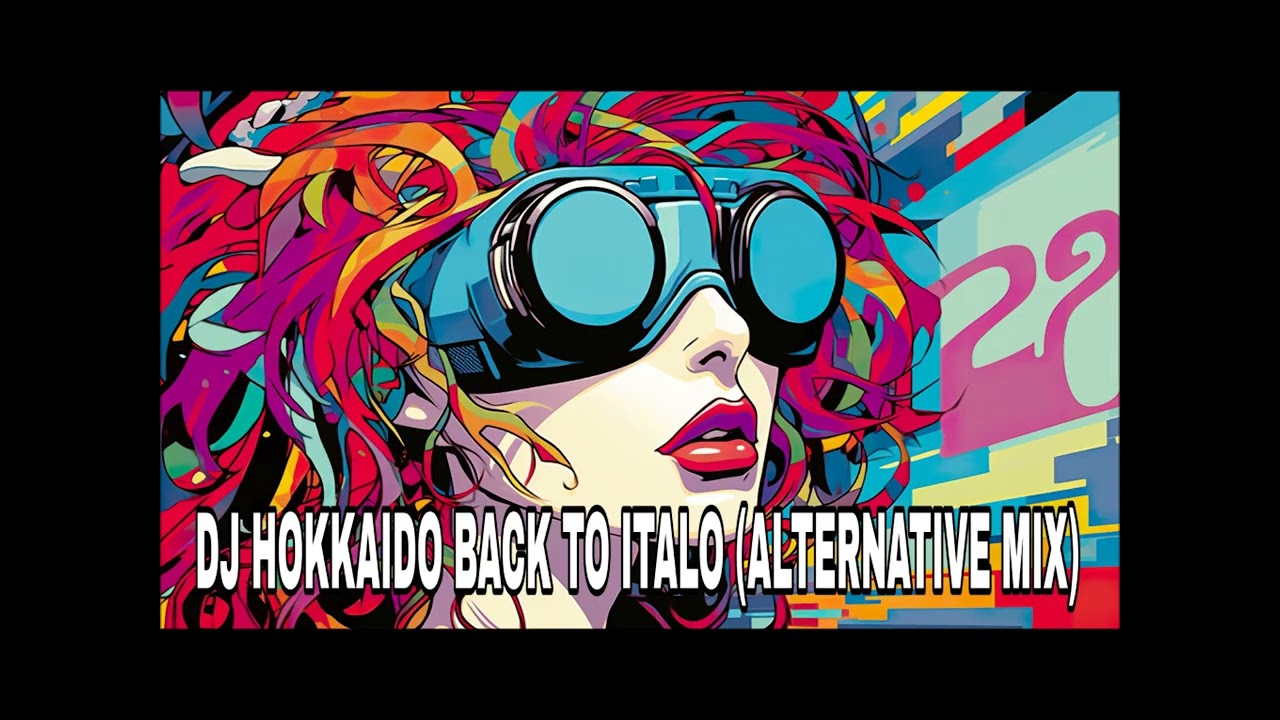 YouTube에서 (DISCO '80) DJ HOKKAIDO BACK TO ITALO (ALTERNATIVE MIX) 보기 YouTube에서 (DISCO '80) DJ HOKKAIDO BACK TO ITALO (ALTERNATIVE MIX) 보기