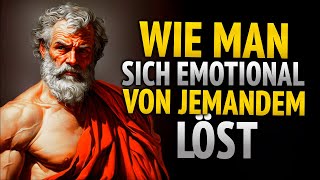 WIE MAN SICH EMOTIONAL VON JEMANDEM DISTANZIERT _ 8 LEKTIONEN DES STOIZISMUS