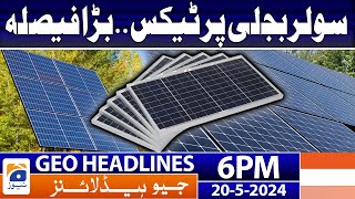 Geo Headlines At Today 6 Pm | 20Th May 2024