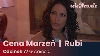 Cena marzeń I Rubi | Odcinek 77 | Cały Odcinek