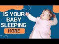 Why is My Baby Sleeping More Than Usual ?