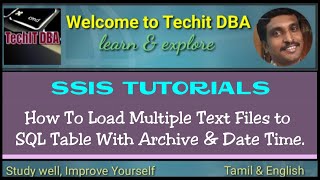 PART 23 HOW TO LOAD MULTIPLE TEXT FILES TO SQL TABLE WITH ARCHIVE & DATE TIME (TAMIL)| TechIT DBA