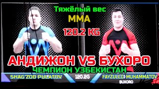 Shag'zod Po'latov vs Fayzullo Muhammatov 120 KG MMA FINAL chempionat Uzbekiston