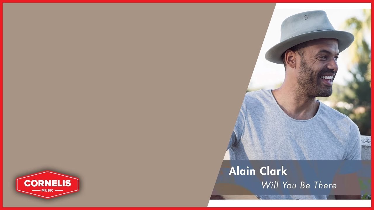 Alain clark will you be there lyrics video beste zangers youtube