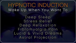 Hypnotic Induction Wake Up When You Want To