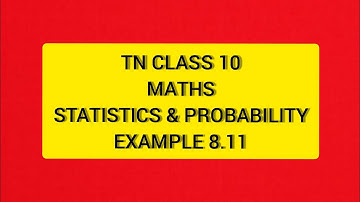 TN Class  10 Maths Statistics & Probability Example 8.11