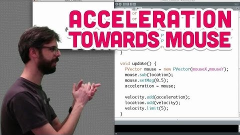 1.6: Vectors: Acceleration towards Mouse - The Nature of Code