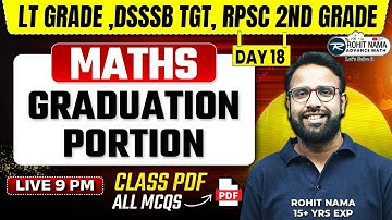 DSSSB TGT,LT GRADE & RPSC 2nd Grade Maths Classes 2025 | Graduation Portion #18 By Rohit Nama | PGT
