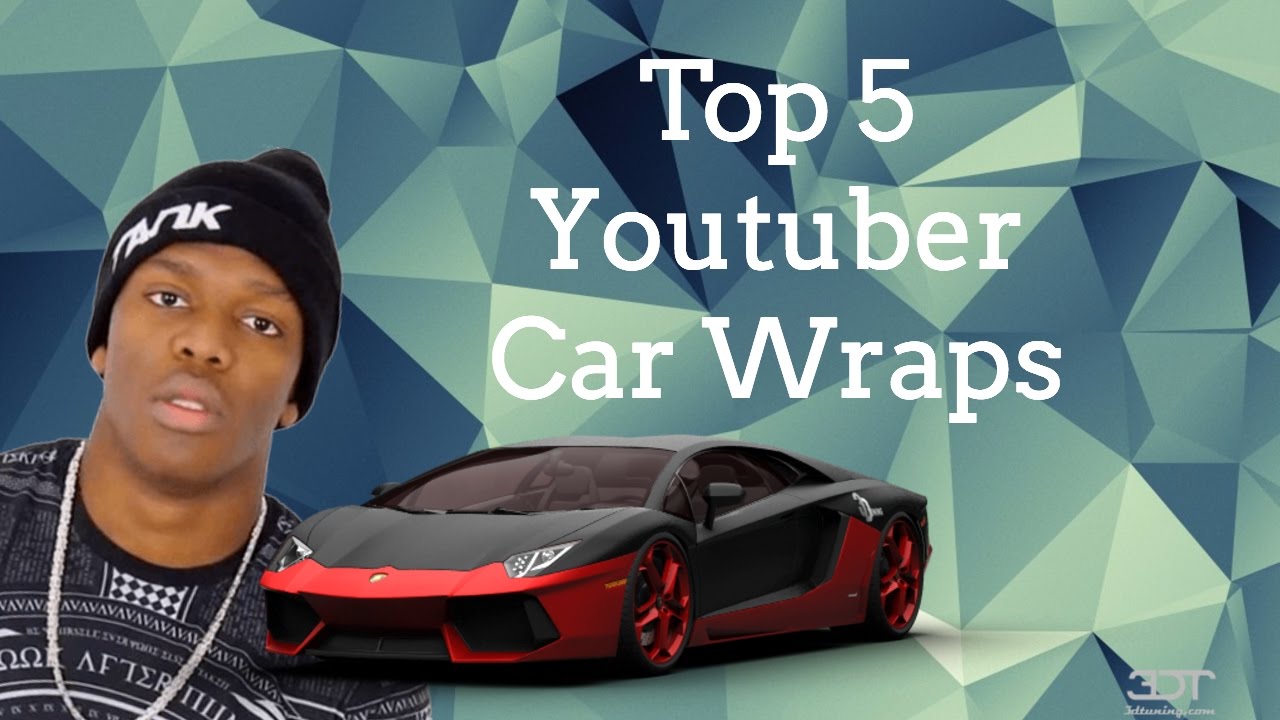 Top 5 Best Youtuber Car Wraps YouTube