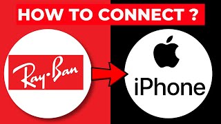 How To Connect Ray-Ban Meta To Iphone Pair Your Smart Glasses With Ios Easily