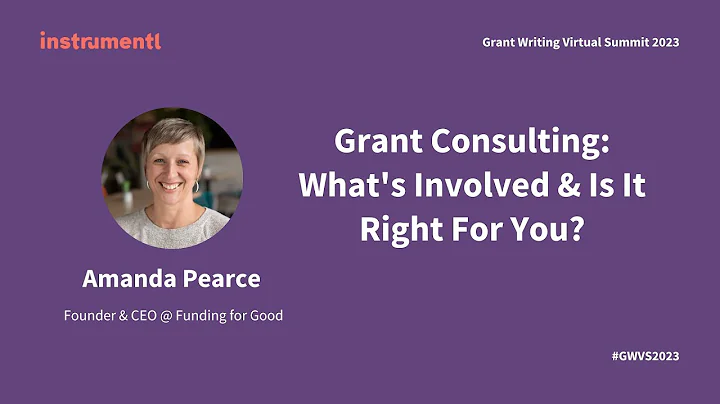 Grant Consulting: Is It Right For You? ft. Amanda Pearce | Instrumentl Virtual Grant Writing Summit