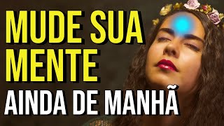 ESCUTE ESTE ÁUDIO TODOS OS DIAS PARA MUDANÇA DE MENTALIDADE, FÉ, CONFIANÇA E GRATIDÃO